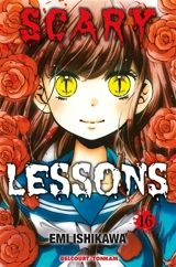 Scary lessons. Vol. 16 - Emi Ishikawa