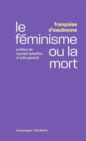 Le féminisme ou la mort - Françoise d' Eaubonne