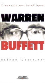 Warren Buffett : l'investisseur intelligent - Hélène Constanty