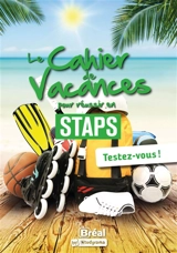 Le cahier de vacances pour réussir en Staps : testez-vous ! - Jean-Baptiste Guégan