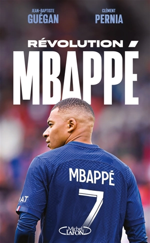 Révolution Mbappé - Jean-Baptiste Guégan