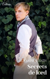 Scandaleux gentlemen. Secrets de lord - Lorraine Heath