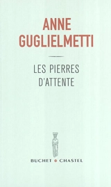 Les pierres d'attente - Anne Guglielmetti