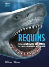 Requins : les seigneurs des mers de la préhistoire à nos jours - Yang Yang