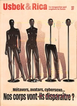 Usbek & Rica, n° 37. Métavers, avatars, cybersexe... Nos corps vont-ils disparaître ?
