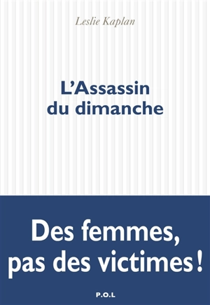 L'assassin du dimanche - Leslie Kaplan