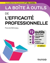 La boîte à outils de l'efficacité professionnelle : 72 outils clés en main + 11 témoignages vidéos + 15 liens web + 4 fichiers à télécharger - Pascale Bélorgey