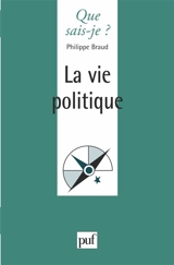 La Vie politique - Philippe Braud