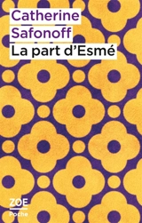 La part d'Esmé - Catherine Safonoff