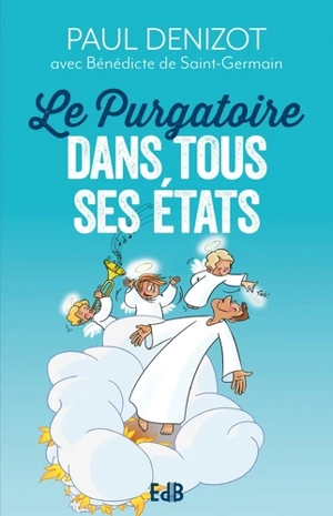 Le purgatoire dans tous ses états - Paul Denizot