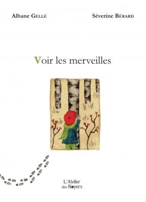Voir les merveilles - Albane Gellé