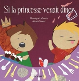 Si la princesse venait diner - LaCoste, Monique