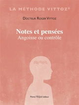 Notes et pensées : angoisse ou contrôle - Roger Vittoz