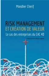 Risk management et création de valeur : le cas des entreprises du CAC 40 - Mondher Cherif