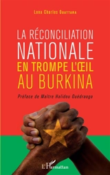 La réconciliation nationale en trompe l'oeil au Burkina - Lona Charles Ouattara
