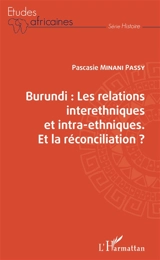 Burundi : les relations interethniques et intra-ethniques, et la réconciliation ? - Pascasie Minani Passy