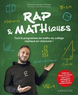 Rap & mathiques : tout le programme de maths du collège expliqué en chansons ! - Antoine Carrier