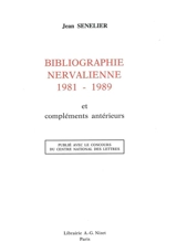 Bibliographie nervalienne. 1981-1989 et compléments antérieurs - Jean Senelier