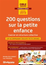 200 questions sur la petite enfance : exercer son activité en collectif : CAP accompagnant éducatif petite enfance, 2018 - Michèle Guilleminot