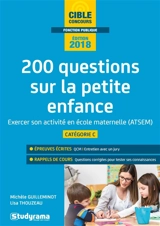 200 questions sur la petite enfance : exercer son activité en école maternelle, ATSEM : catégorie C - Michèle Guilleminot