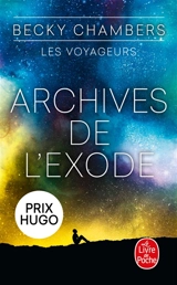 Les voyageurs. Vol. 3. Archives de l'exode - Becky Chambers