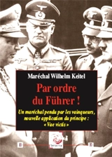 Par ordre du Führer ! - Wilhelm Keitel