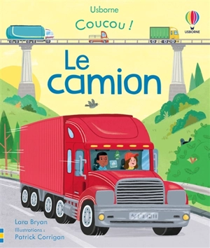 Coucou !. Le camion - Lara Bryan