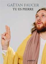 Tu es Pierre - Gaëtan Faucer
