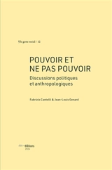 Pouvoir et ne pas pouvoir : discussions politiques et anthropologiques - Fabrizio Cantelli