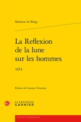 La reflexion de la lune sur les hommes : 1654 - Charlotte de Brégy