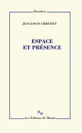 Espace et présence - Jean-Louis Chrétien
