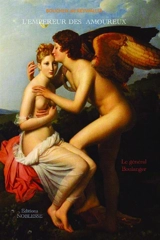 L'empereur des amoureux : le général Boulanger - Bernard Boucheix