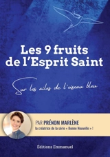 Les 9 fruits de l'Esprit Saint : sur les ailes de l'oiseau bleu - Prénom Marlène