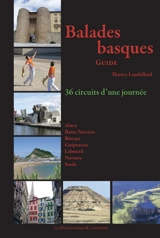 Balades basques, guide : 36 circuits dune journée : Alava, Basse-Navarre, Biscaye, Guipuzcoa, Labourd, Navarre, Soule - Thierry Lambillard