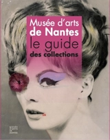 Musée d'arts de Nantes : le guide des collections - Musée d'arts de Nantes