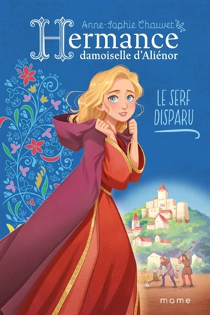 Hermance, damoiselle d'Aliénor. Vol. 1. Le serf disparu - Anne-Sophie Chauvet