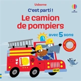 Le camion de pompiers : avec 5 sons - Sam Taplin