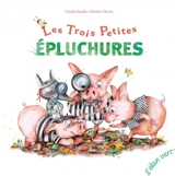 Les trois petites épluchures - Coralie Saudo