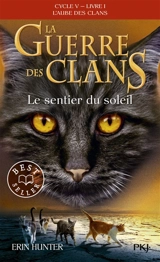 La guerre des clans : cycle 5, l'aube des clans. Vol. 1. Le sentier du soleil - Erin Hunter