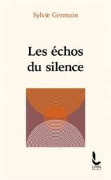Les échos du silence - Sylvie Germain
