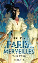 Le Paris des merveilles. Vol. 2. L'élixir d'oubli - Pierre Pevel