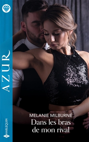 Dans les bras de mon rival - Melanie Milburne
