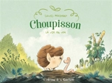 Choupisson. Vol. 1. La vie en ver - David Périmony