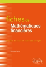 Fiches de mathématiques financières : rappels de cours et exercices corrigés - Dominique Namur