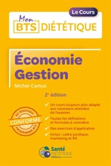 Economie gestion : le cours : conforme au nouveau programme BTS - Michel Camus