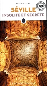 Séville insolite et secrète - Ricardo de Castro