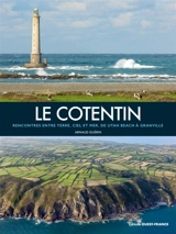 Le Cotentin : rencontres entre terre, ciel et mer, de Utah Beach à Granville - Arnaud Guérin