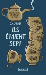 Le club des amateurs de romans policiers. Vol. 1. Ils étaient sept - Christina Larmer