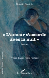 L'amour s'accorde avec la nuit - Quentin Biasiolo