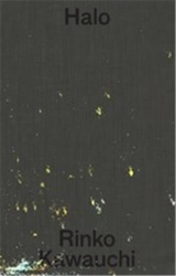 Rinko Kawauchi Halo - Rinko Kawauchi